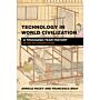 Technology in World Civilization - A Thousand-Year History ((Revised & Expanded)