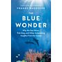 The Blue Wonder. Why the Sea Glows, Fish Sing, and Other Astonishing Insights from the Ocean