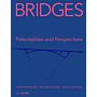 Bridges - Potentialities and Perspectives