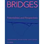 Bridges - Potentialities and Perspectives