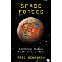 Space Forces - A Critical History of Life in Outer Space (November 2021)