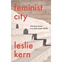Feminist City - Claiming Space in a Man-made World (hardcover)