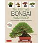 The Ultimate Bonsai Handbook - The Complete Guide for Beginners