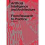 Artificial Intelligence and Architecture - From Research to Practice