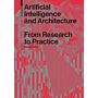 Artificial Intelligence and Architecture - From Research to Practice