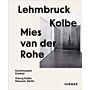 Lehmbruck Kolbe - Mies van der Rohe