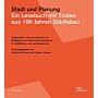 Stadt und Planung : Ein Lesebuch mit Texten aus 100 Jahren Städtebau