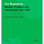 Zoo Magdeburg : Bauten, Projekte und Tierbestand seit 1950