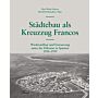 Städtebau als Kreuzzug Francos - Wiederaufbau und Erneuerung unter der Diktatur in Spanien 1938-1959