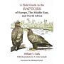 A Field Guide to the Raptors of Europe, the Middle East, and North Africa