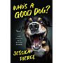 Who's a Good Dog ? - and How to Be a Better Human