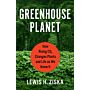 Greenhouse Planet - How Rising CO2 Changes Plants and Life as We Know It