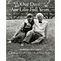 Our Days Are Like Full Years - A Memoir with Letters from Louis Kahn