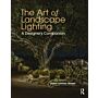 The Art of Landscape Lighting - A Designer's Companion