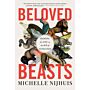 Beloved Beasts - Fighting for Life in an Age of Extinction