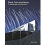 Place, Time and Being in Japanese Architecture