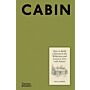 Cabin - How to Build a Retreat in the Wilderness and Learn to Live with Nature