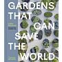 Gardens That Can Save the World