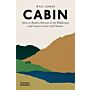 Cabin -  How to build a retreat in the wilderniss and learn to live with nature