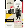 The Life of Walter Gropius: Visionary Founder of the Bauhaus (PBK)