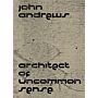 John Andrews : Architect of Uncommon Sense