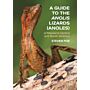 A Guide to the Anolis Lizards (Anoles) of Mainland Central and South America (Pre-order October 2025)