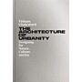 The Architecture of Urbanity - Designing for Nature, Culture, and Joy 