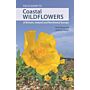 Field Guide to Coastal Wildflowers of Britain, Ireland and Northwest Europe: A Field Guide