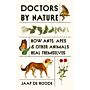 Doctors by Nature : How Ants, Apes, and Other Animals Heal Themselves