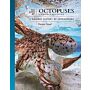 The Lives of Octopuses - A Natural History of the Cephalopods