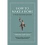 How to Make A Home - An Ancient Guide to Style and Comfort