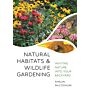 Natural Habitats and Wildlife Gardening - Inviting Nature into Your Backyard