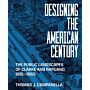 Designing the American Century : The Public Landscapes of Clarke and Rapuano, 1915–1965
