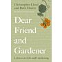 Dear Friend and Gardener - Letters on Life and Gardening (PBK)