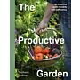 The Productive Garden : An essential guide towards self-sufficiency