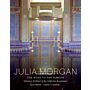 Julia Morgan: The Road to San Simeon, Visionary Architect of the California Renaissance