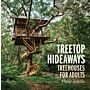 Treetop Hideaways: Treehouses for Adults