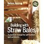 Building with Straw Bales - A practical manual for self-builders and architects