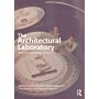 The Architectural Laboratory : Performing Design Research