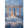 Supertall - How the World's Tallest Buildings Are Reshaping Our Cities and Our Lives