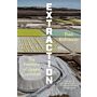 Extraction - The Frontiers of Green Capitalism