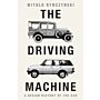 The Driving Machine : A Design History of the Car