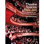 Theatre Spaces 1920-2020: Finding the Fun in Functionalism