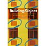 Building / Object - Shared and Contested Territories of Design and Architecture (PBK)