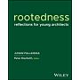 Rootedness - Reflections for Young Architects (Pre-order)