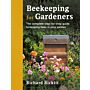 Beekeeping for Gardeners -The complete step-by-step guide to keeping bees in your garden