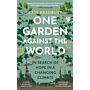 One Garden against the World - In Search of Hope in a Changing Climate
