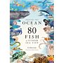 Around the Ocean in 80 Fish & Other Sea Life