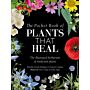 The Pocket Book of Plants That Heal - The Illustrated Herbarium of Medicinal Plants
