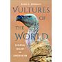 Vultures of the World - Essential Ecology and Conservation